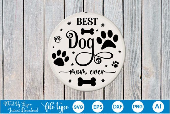 Best Dog Mom Ever Round Sign SVG for Crafts & Graphics