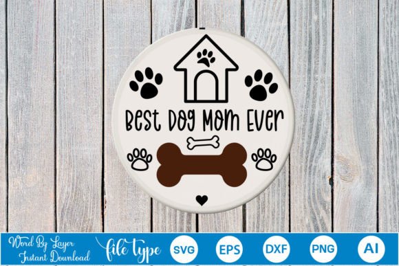Best Dog Mom Ever Round Signs SVG Cut Fi for Crafts and Graphics