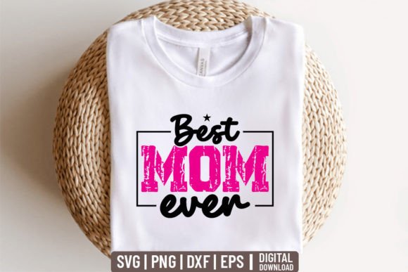 Best Mom Ever SVG for Crafts and Graphics