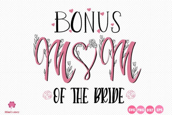 Bonus Mom of the Bride SVG: Graphics for Crafts