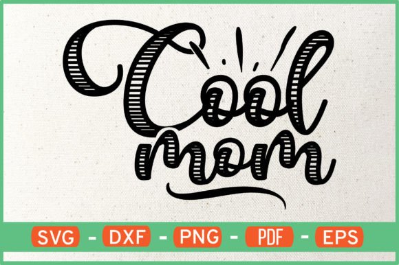 Cool Mom T-Shirt Design Svg: Graphics for Crafts