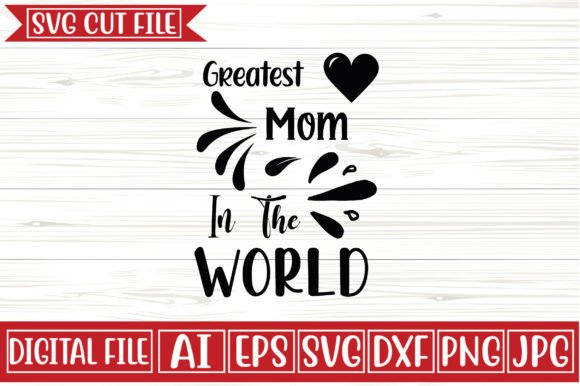 Greatest Mom SVG: Top Graphics for Crafts & Blogs