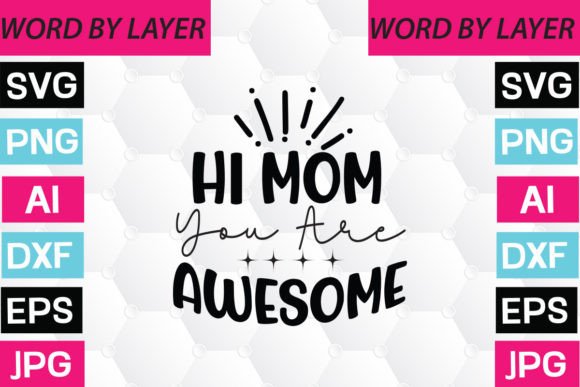 Hi Mom You Are Awesome Svg: Graphics for Crafts