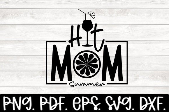 Hot Mom Summer Beach Shirt Svg: Graphics for Crafts