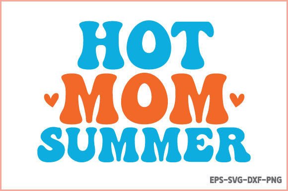 Hot Mom Summer SVG: Retro Graphics for Crafts