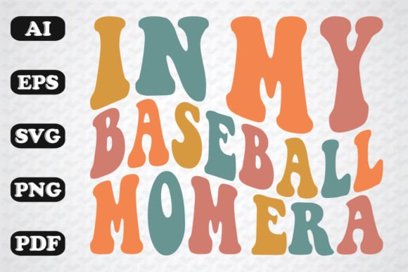 In My Baseball Mom Era Retro Wavy Svg: Graphics for Crafts