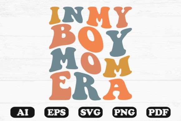 In My Boy Mom Era SVG: Retro Graphics for Crafts