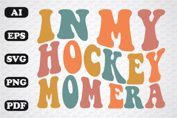 In My Hockey Mom Era: Retro Graphics for Crafts