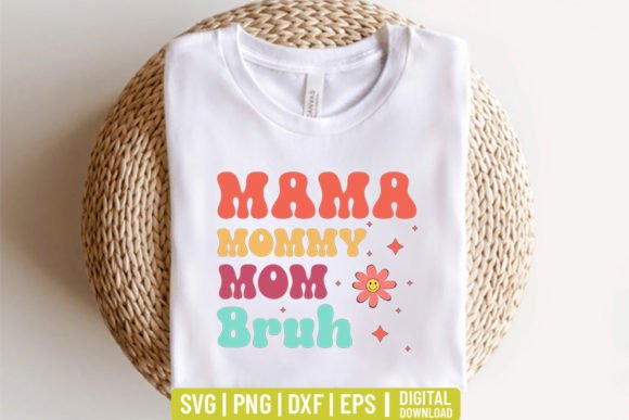Mama Mommy Mom Bruh: A Designer's Take on Modern Mother's Day SVG