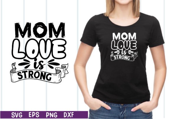 Mom Love is Strong SVG: Premium Graphics for Crafts