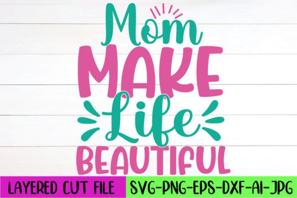 Mom Make Life Beautiful: SVG Graphics for Crafts