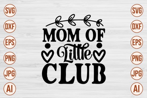 Mom of Little Club SVG: Premium Graphics for Crafts