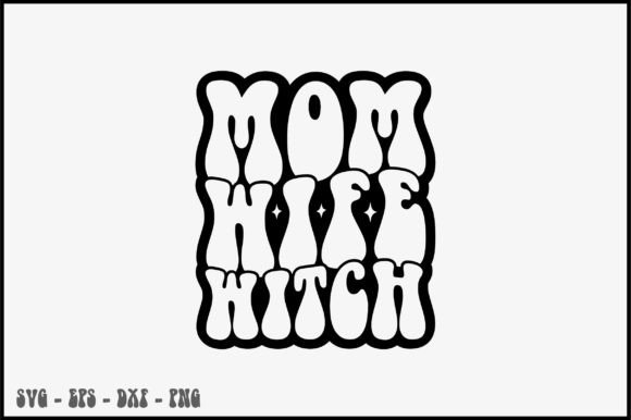 Mom Wife Witch Retro SVG: Graphics for Crafts