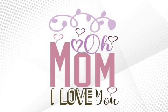 Oh Mom I Love You Svg: A Designer's Take on Sentimental Stitching