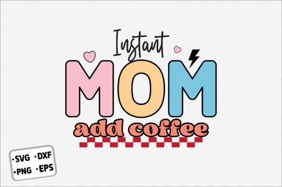 Retro Instant Mom SVG: Graphics for Crafts