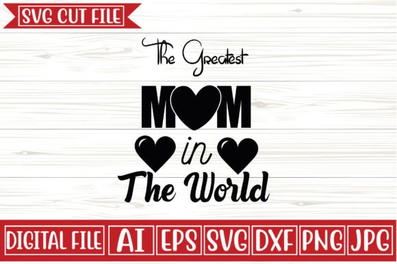 The Greatest Mom SVG: Graphics for Crafts & Brands