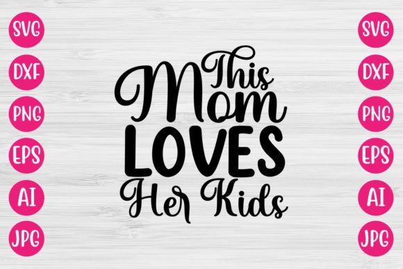 This Mom Loves Her Kids: SVG Graphics for Crafts
