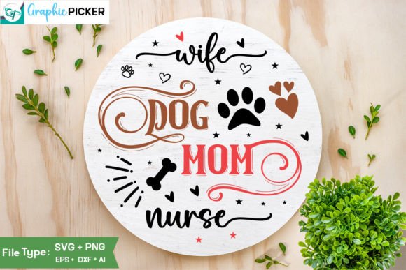 Wife Dog Mom Nurse SVG: Graphics for Crafts