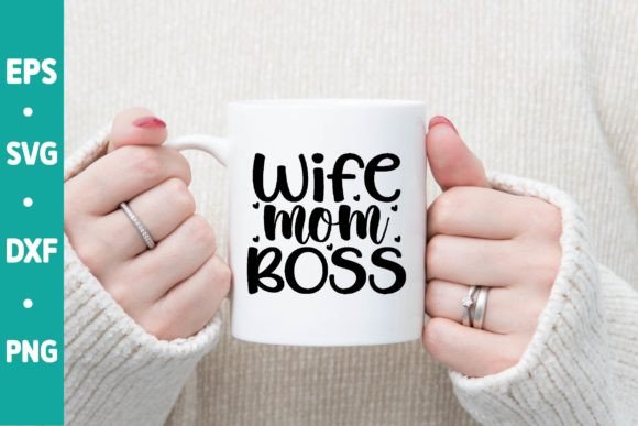 Wife Mom Boss SVG: Graphics for Crafts & Sales