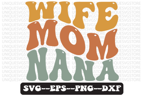 Wife Mom Nana Retro SVG: Graphics for Crafts